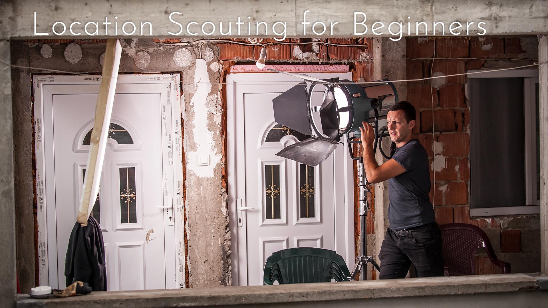 Location Scouting for Beginners